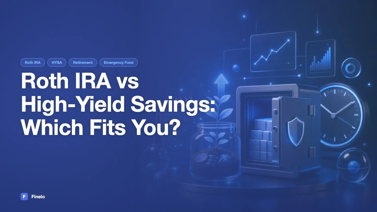 Roth IRA vs High-Yield Savings: A Detailed Comparison — Finelo Blog