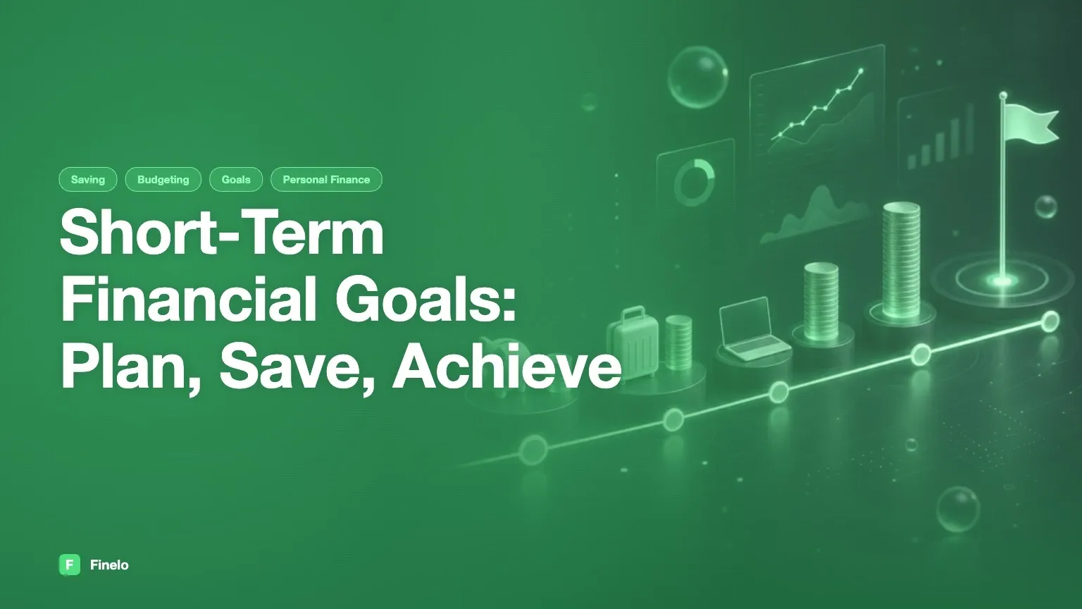 Understanding and Achieving Short-Term Financial Goals — Finelo Blog