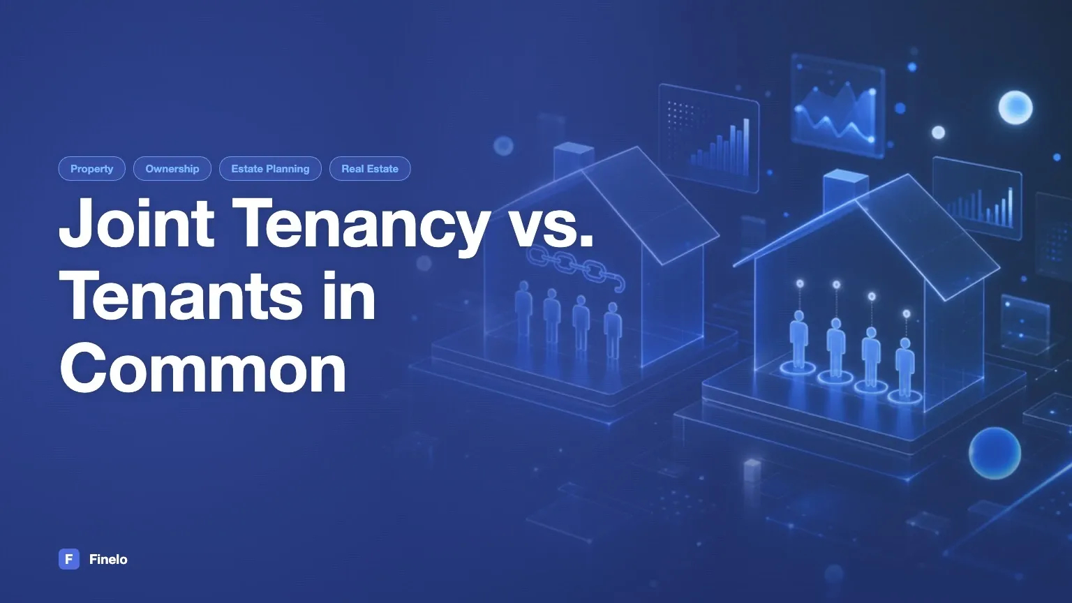 Joint Tenancy vs. Tenants in Common: Ownership, Taxes, and Inheritance — Finelo Blog