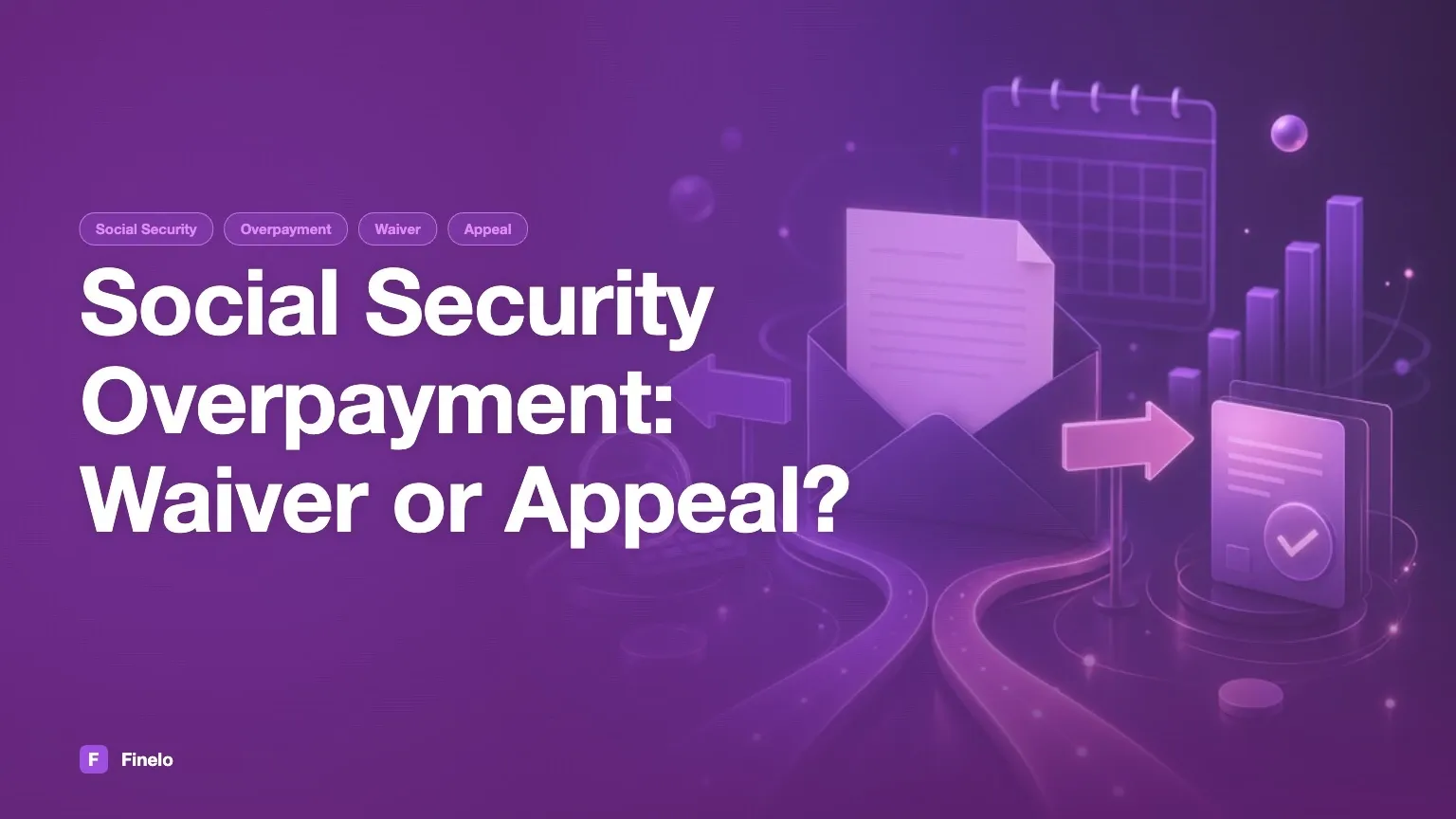 Social Security overpayment: waiver vs. appeal — Finelo Blog