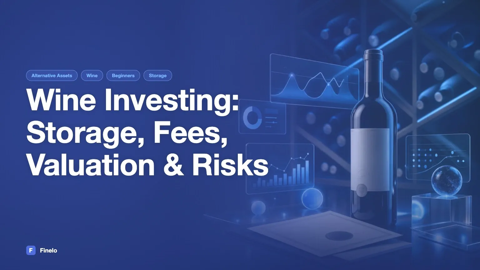 Wine Investing for Beginners: Storage, Fees, Valuation, and Risks — Finelo Blog