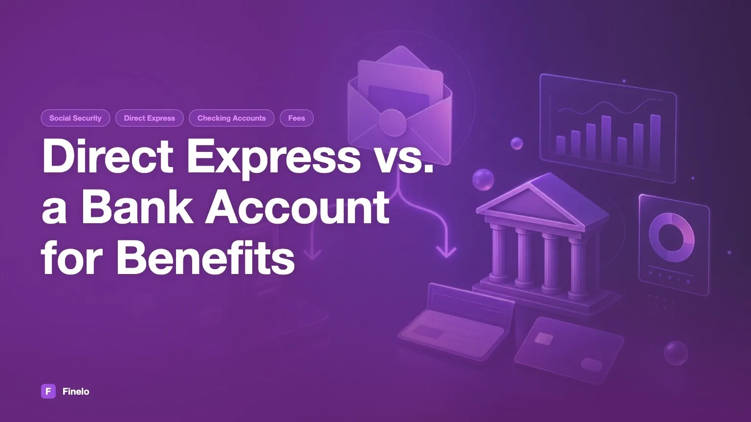 Direct Express vs. a bank account for Social Security — Finelo Blog