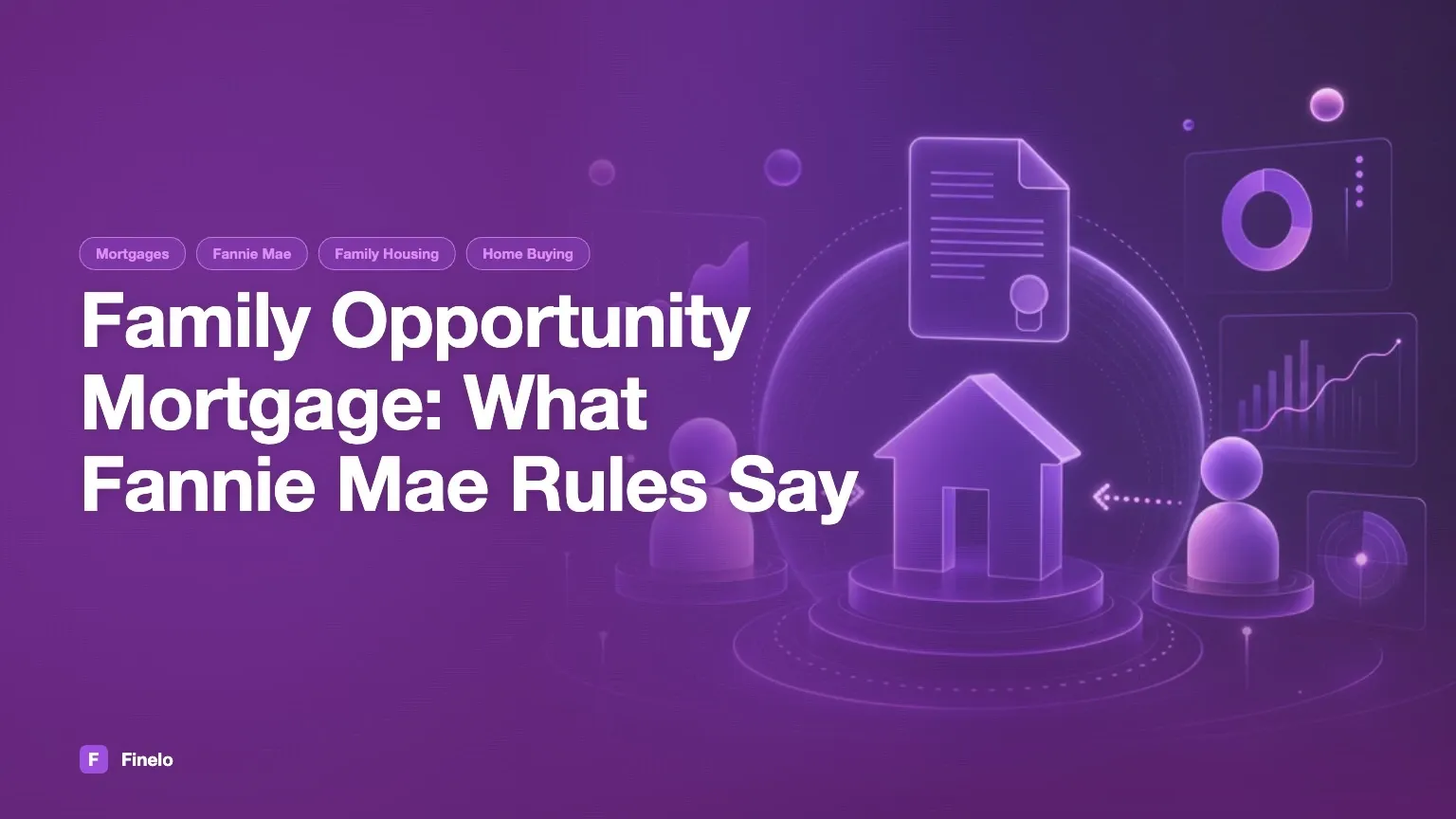 Was the Family Opportunity Mortgage Discontinued? What the Fannie Mae Rules Actually Say — Finelo Blog