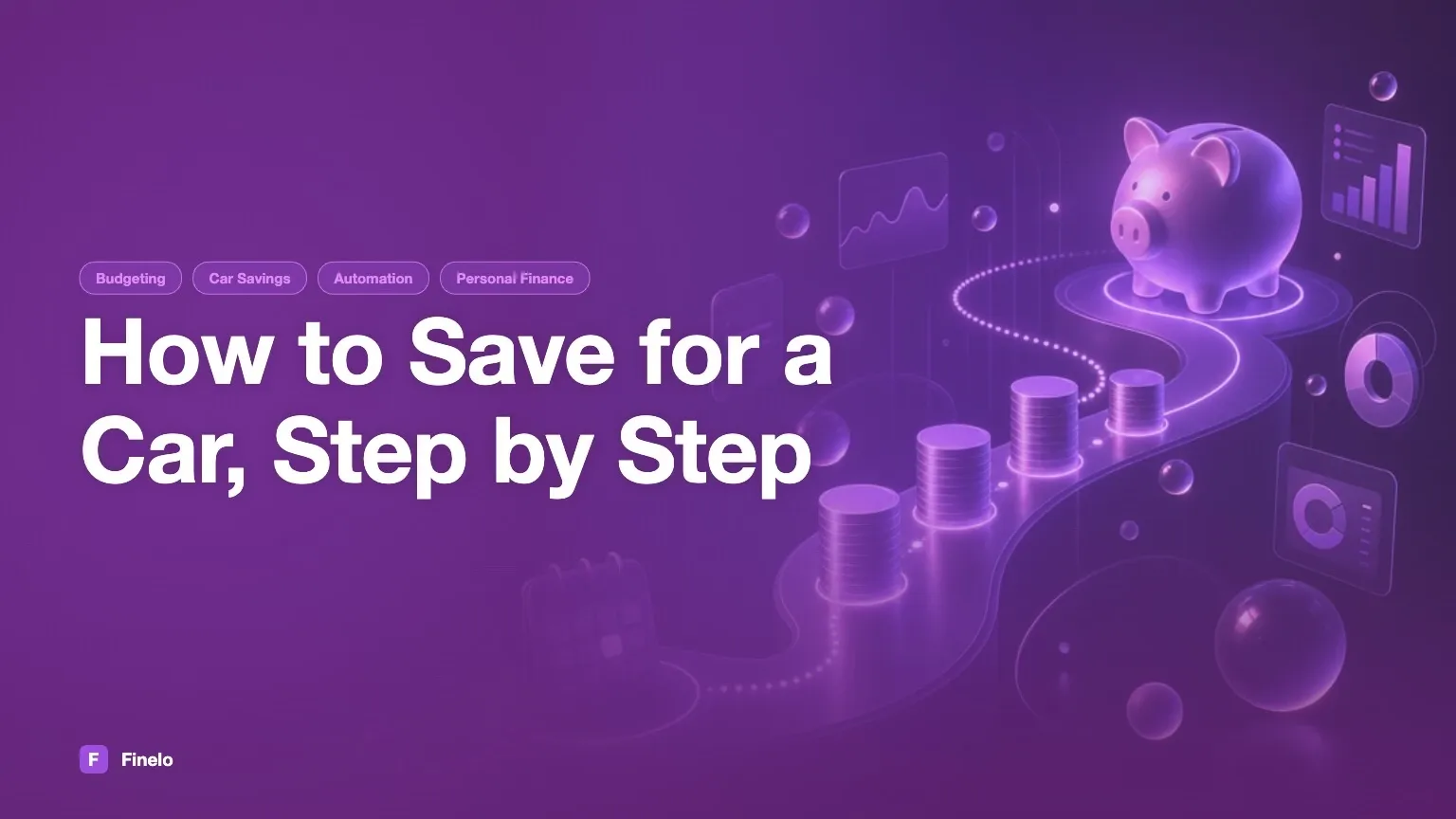 How to Save for a Car: A Step-by-Step Guide — Finelo Blog