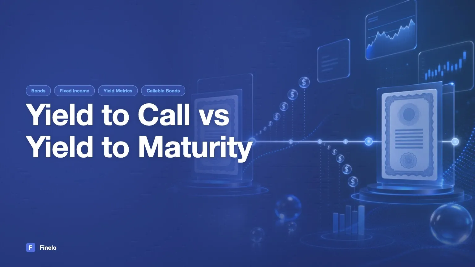 Yield to Call vs Yield to Maturity: Assumptions and Bond Risks — Finelo Blog