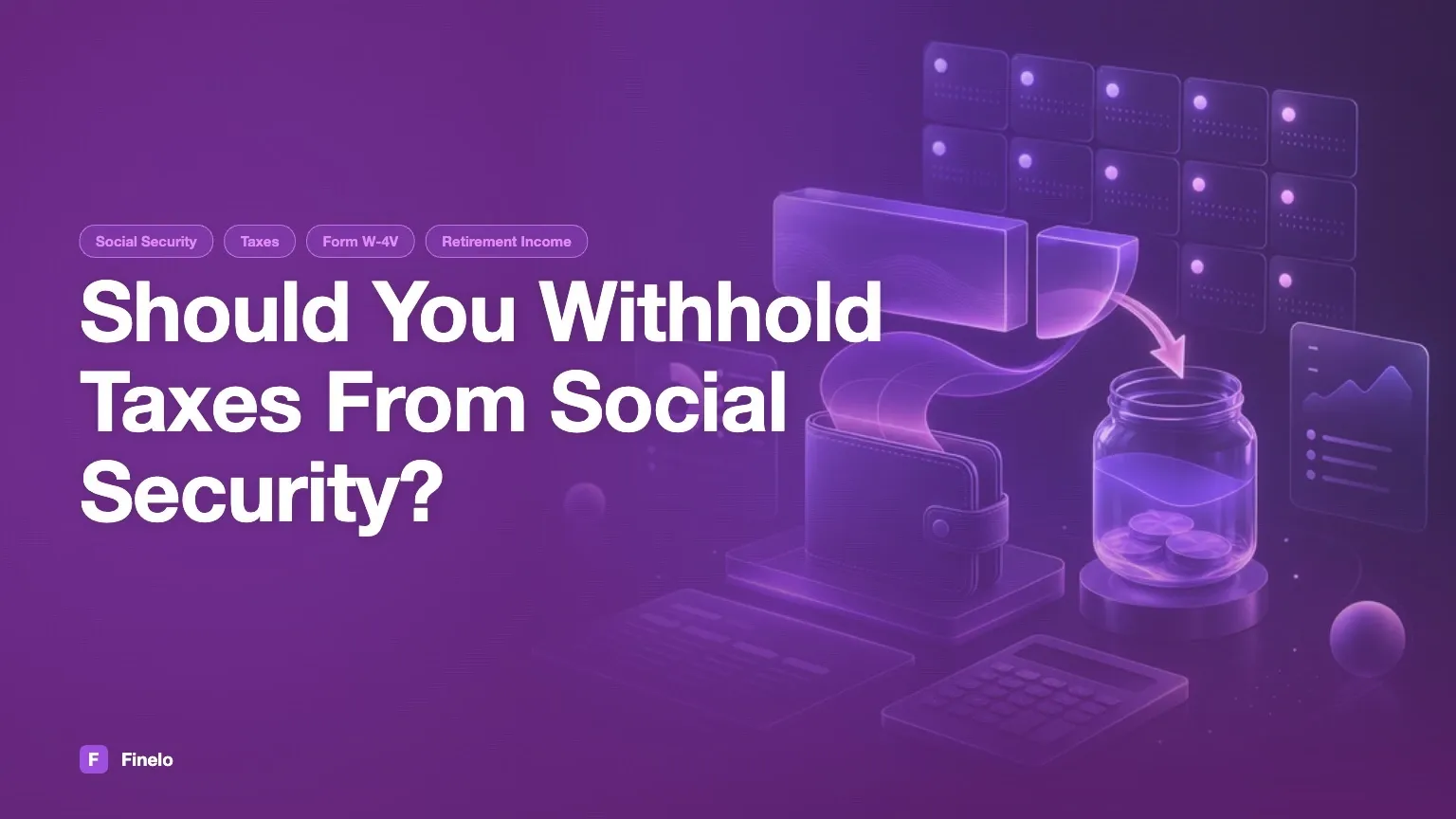 Should you have taxes withheld from Social Security? — Finelo Blog