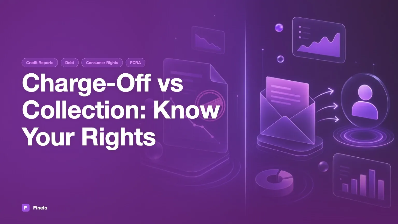 Charge-Off vs. Collection: What Each Status Means and What to Verify — Finelo Blog