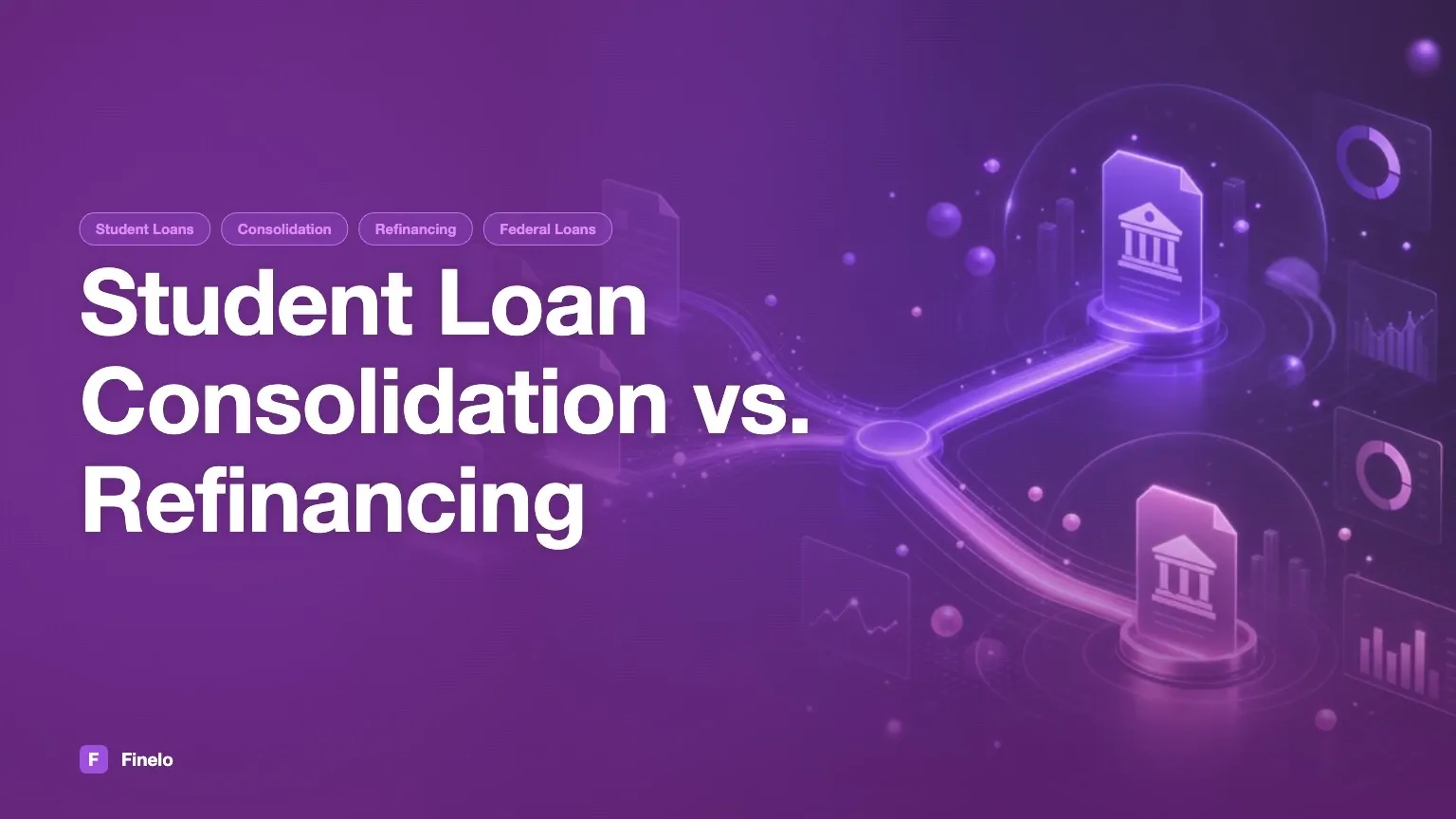 Student loan consolidation vs. refinancing — Finelo Blog