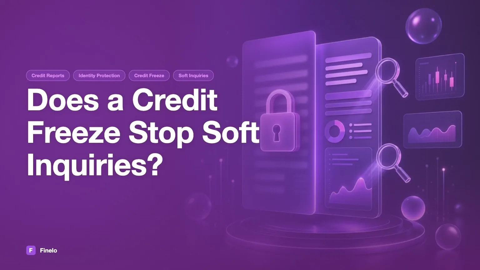 Does a Credit Freeze Prevent Soft Inquiries? — Finelo Blog