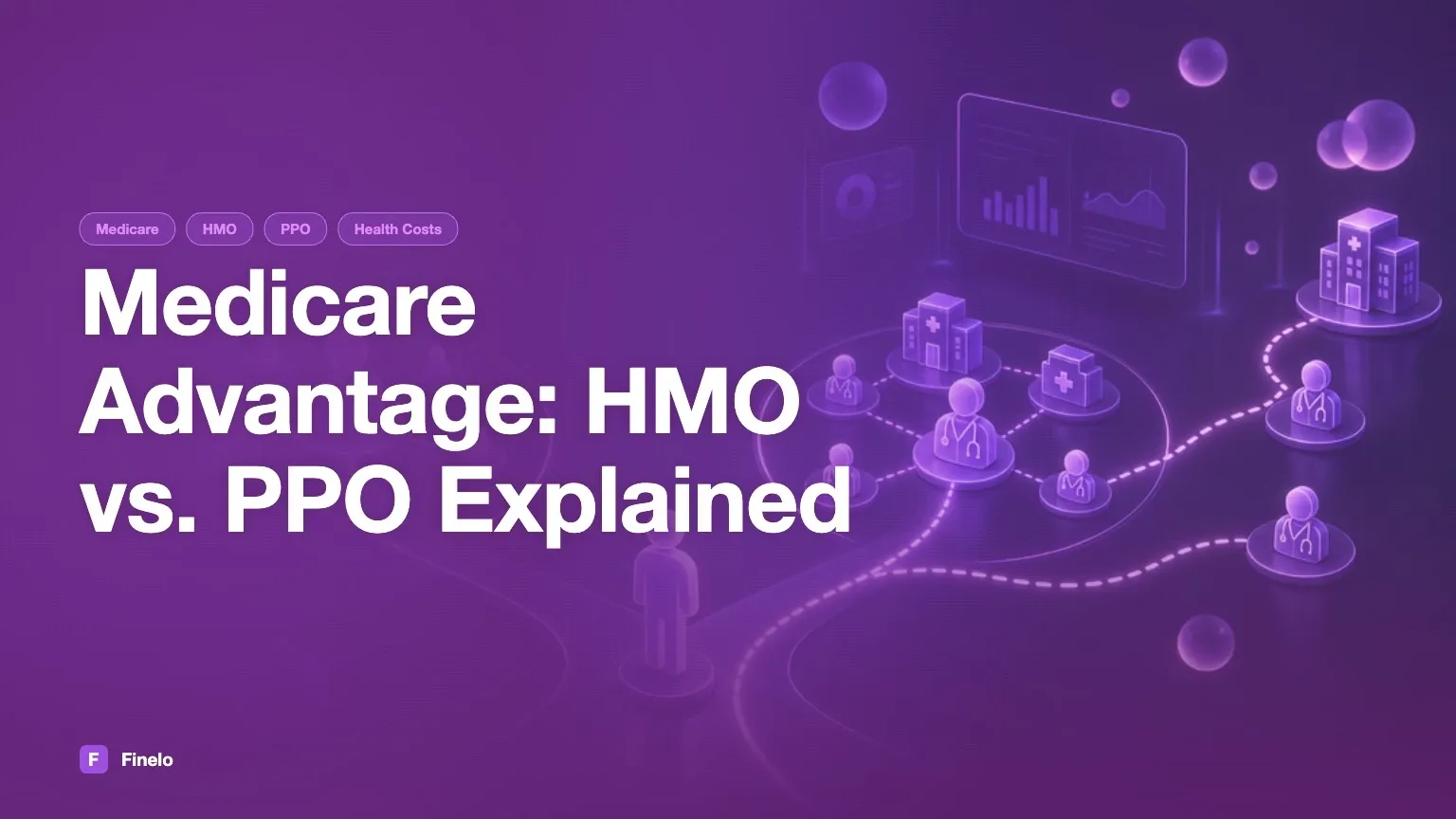 Medicare Advantage HMO vs. PPO — Finelo Blog