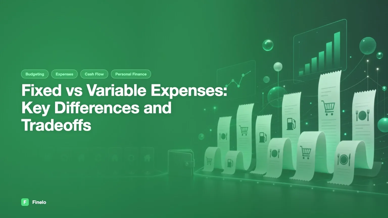 Fixed vs Variable Expenses: Key Differences and Tradeoffs — Finelo Blog