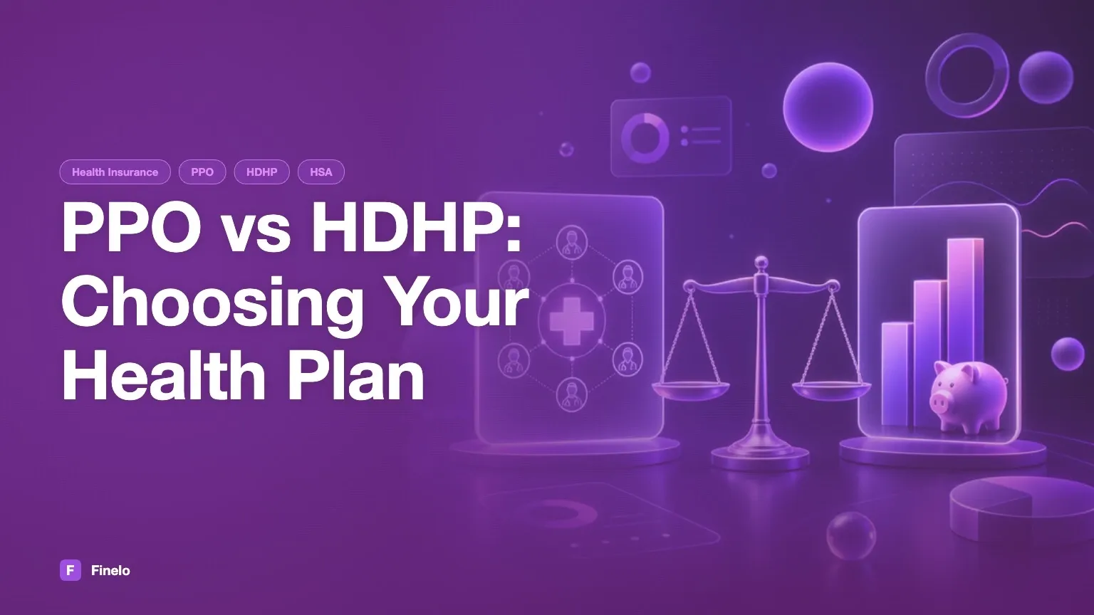 PPO vs HDHP: A Detailed Comparison of Health Insurance Plans — Finelo Blog