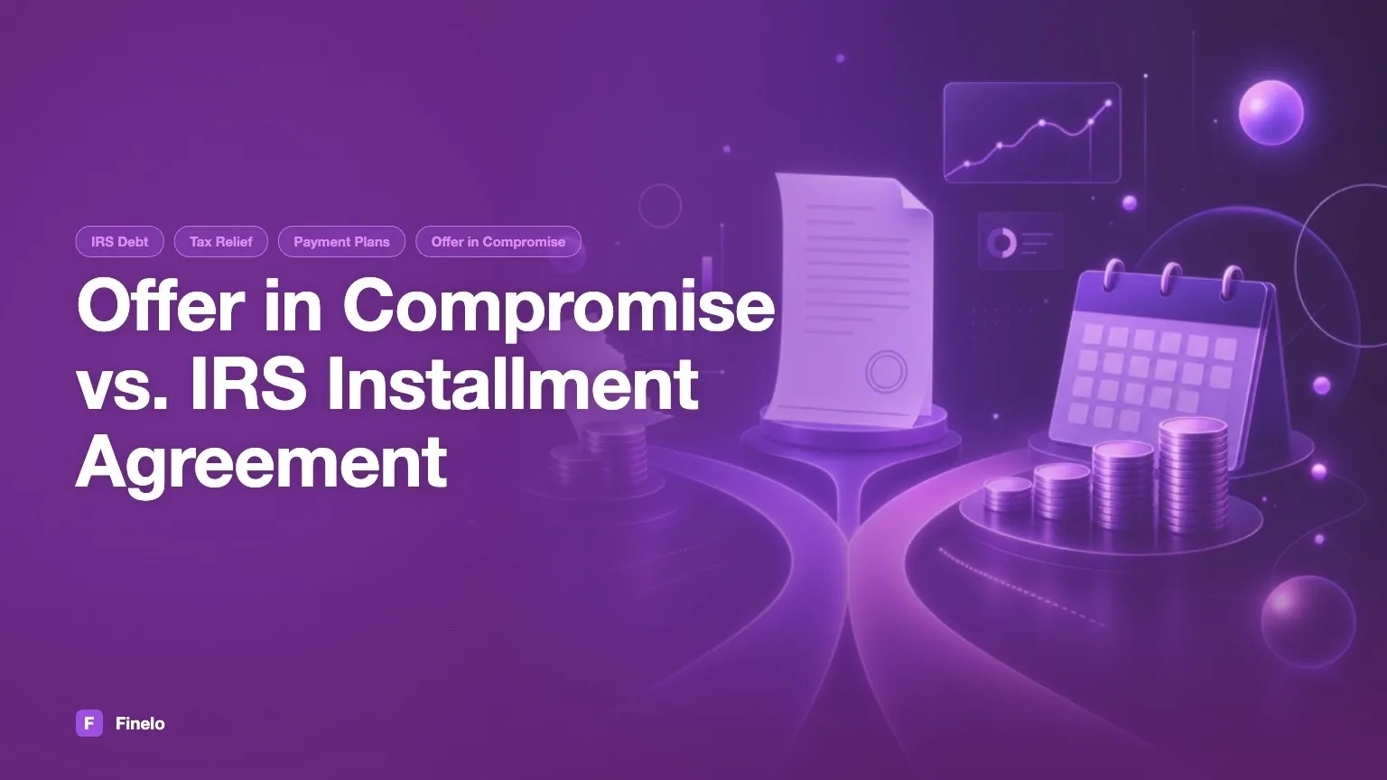 Offer in compromise vs. IRS installment agreement — Finelo Blog