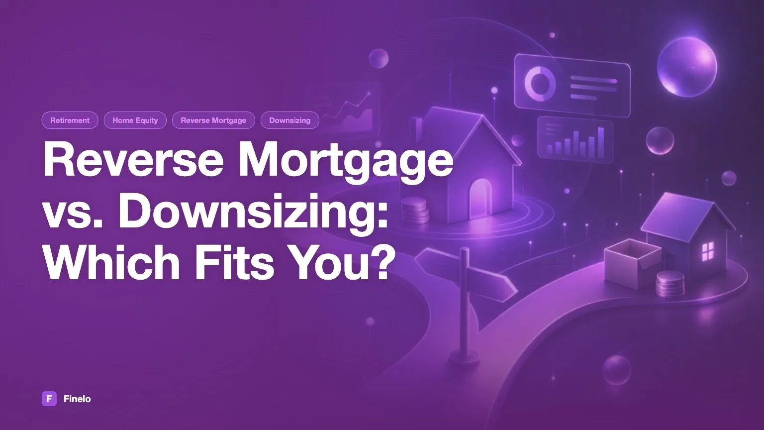 Reverse mortgage vs. downsizing — Finelo Blog