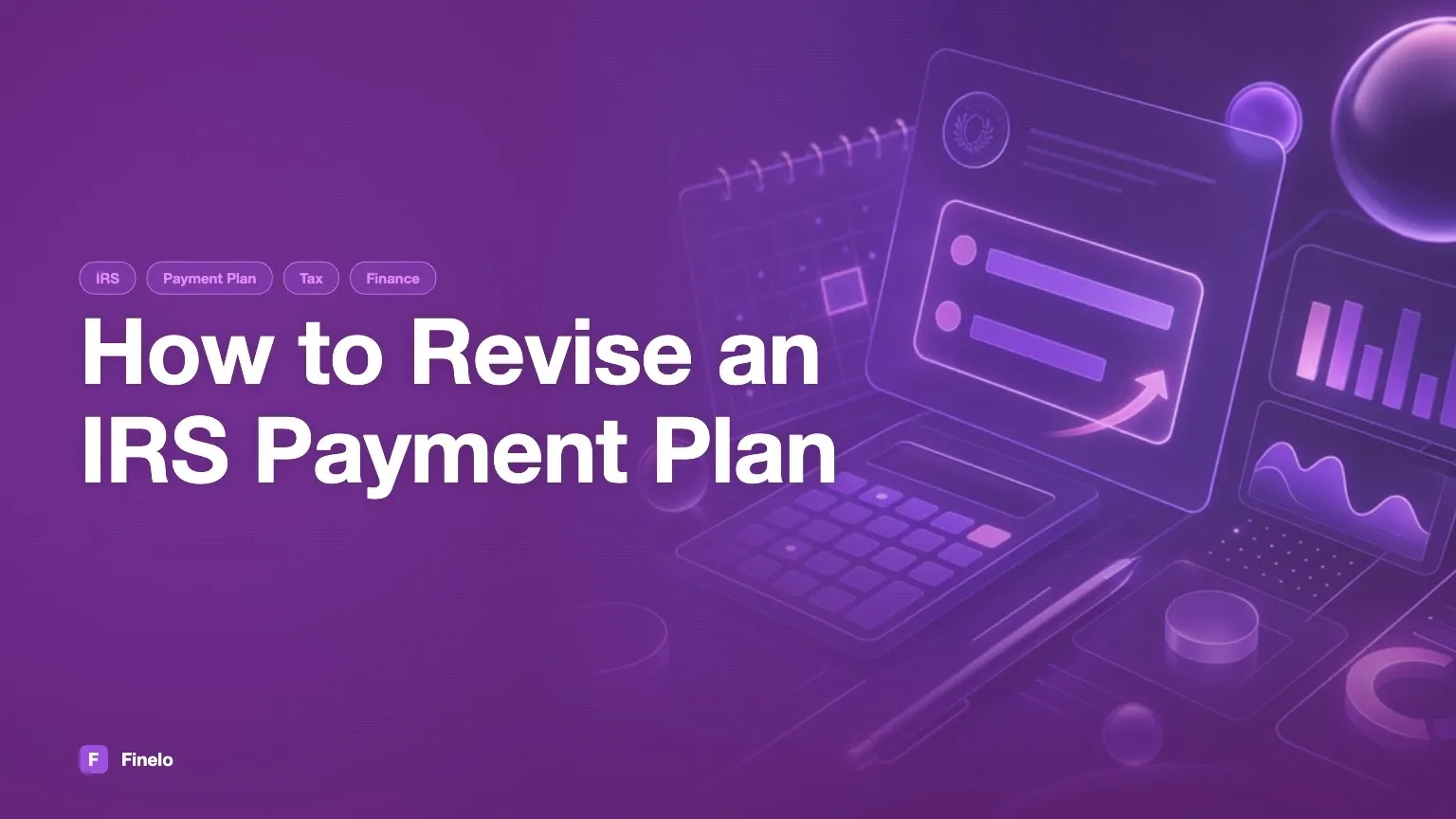 How to Revise an IRS Payment Plan — Finelo Blog