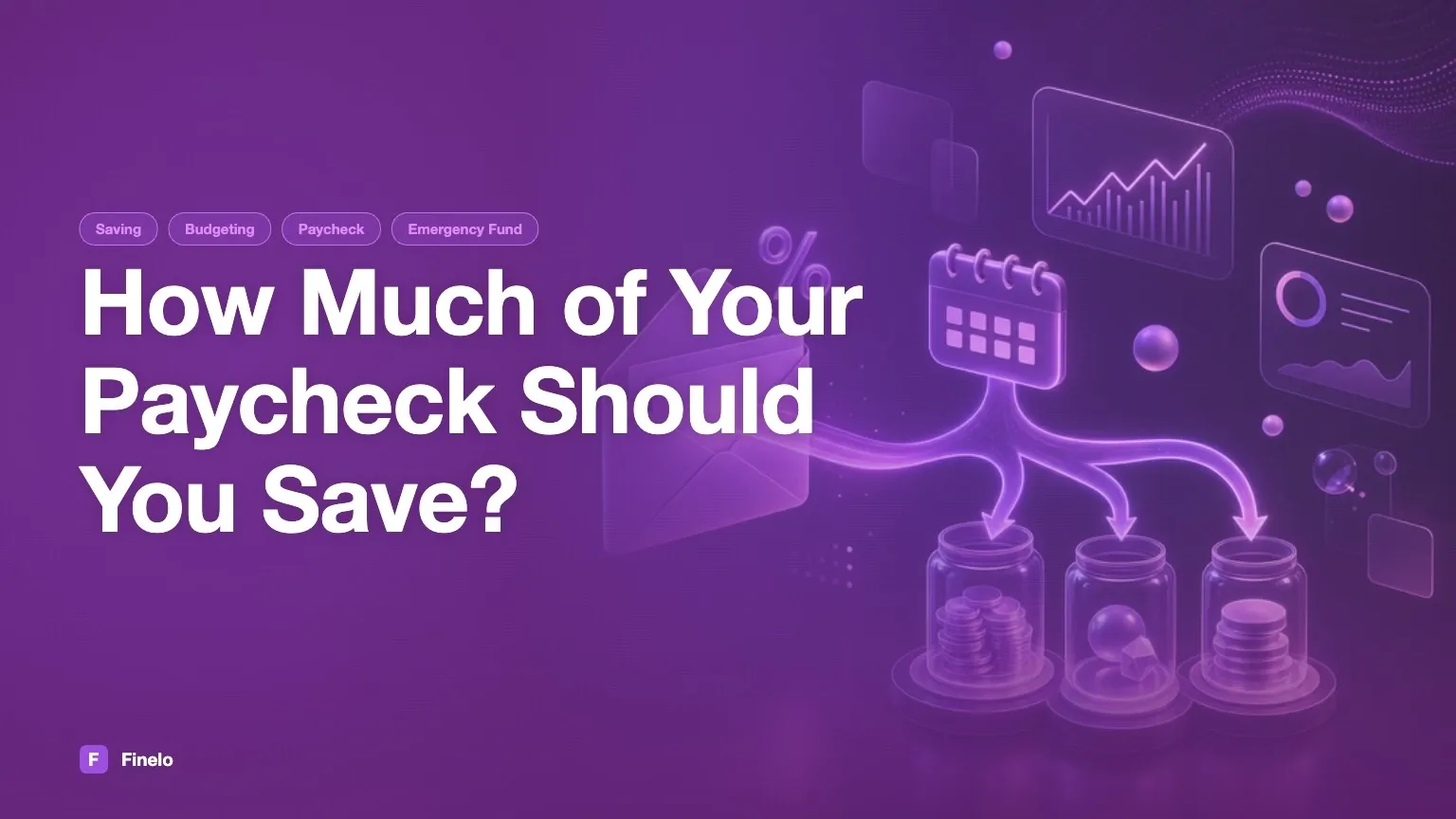 How Much of My Paycheck Should I Save? — Finelo Blog